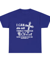 I can do all things through Christ who strengthens me. - Unisex Heavy Cotton Tee