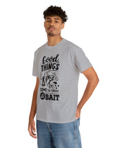 Good things come to those who bait! In a Unisex Heavy Cotton Tee