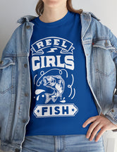 Reel Girls Fish! Unisex Heavy Cotton Tee