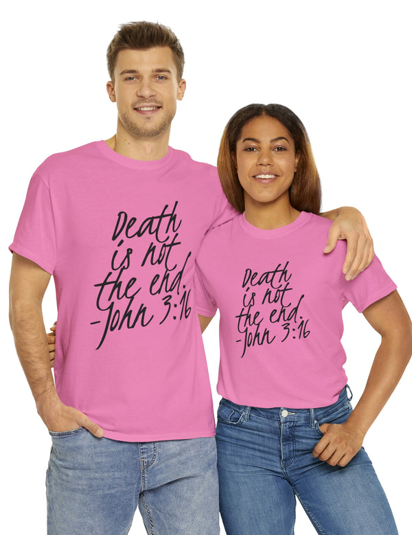 Death is not the end (Black) - John 3:16 - Unisex Heavy Cotton Tee