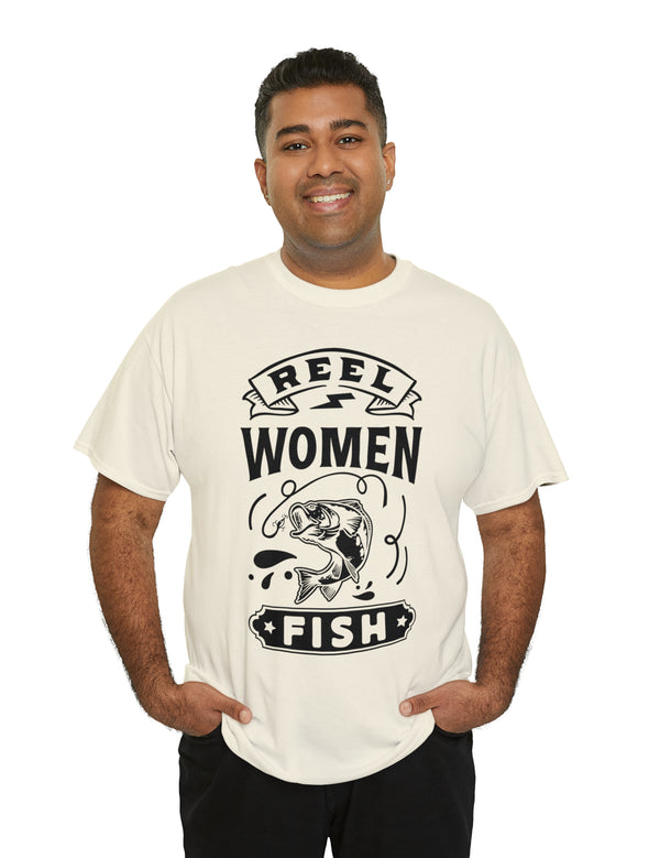 Reel Women Fish! Unisex Heavy Cotton Tee