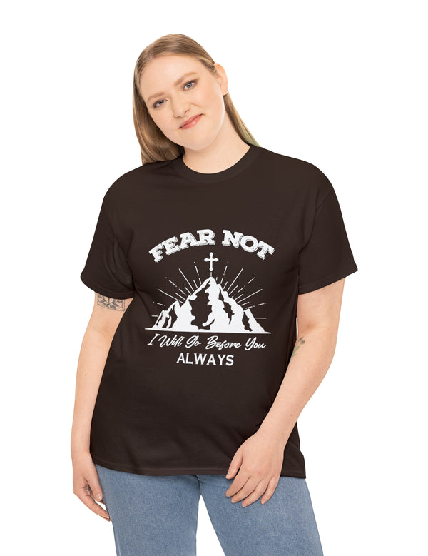 Fear not. I will go before you always. - Unisex Heavy Cotton Tee