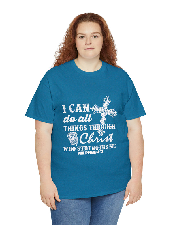 I can do all things through Christ who strengthens me. - Unisex Heavy Cotton Tee