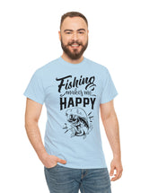 Fishing makes me Happy! In a Unisex Heavy Cotton Tee