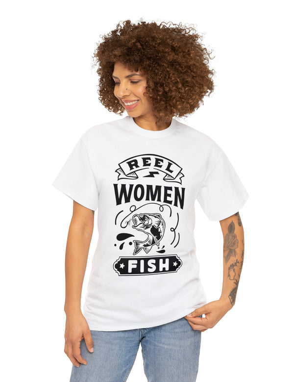 Reel Women Fish! Unisex Heavy Cotton Tee