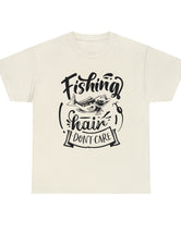 Fishing Hair, don't care! in a Heavy Cotton Tee