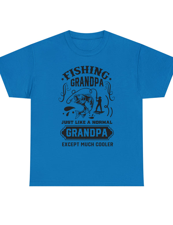 Fishing Grandpa. Just like a normal grandpa but much cooler. Unisex Heavy Cotton Tee