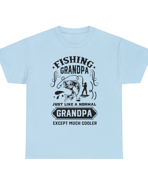 Fishing Grandpa. Just like a normal grandpa but much cooler. Unisex Heavy Cotton Tee