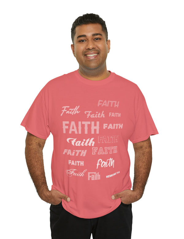 Faith - Hebrews 11:6 - Unisex Heavy Cotton Tee