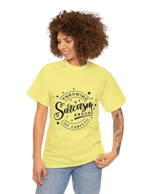 Throwing Sarcasm around like confetti! Unisex Heavy Cotton Tee