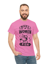 Reel Women Fish! Unisex Heavy Cotton Tee