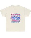 "Mommin is my Cardio" in a Unisex Heavy Cotton Tee