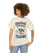 This Girl Loves Fishing! Unisex Heavy Cotton Tee