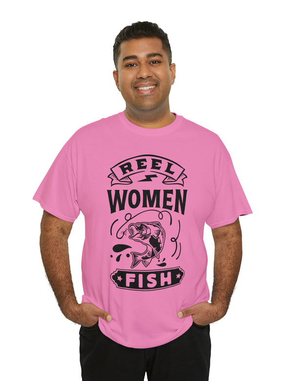 Reel Women Fish! Unisex Heavy Cotton Tee