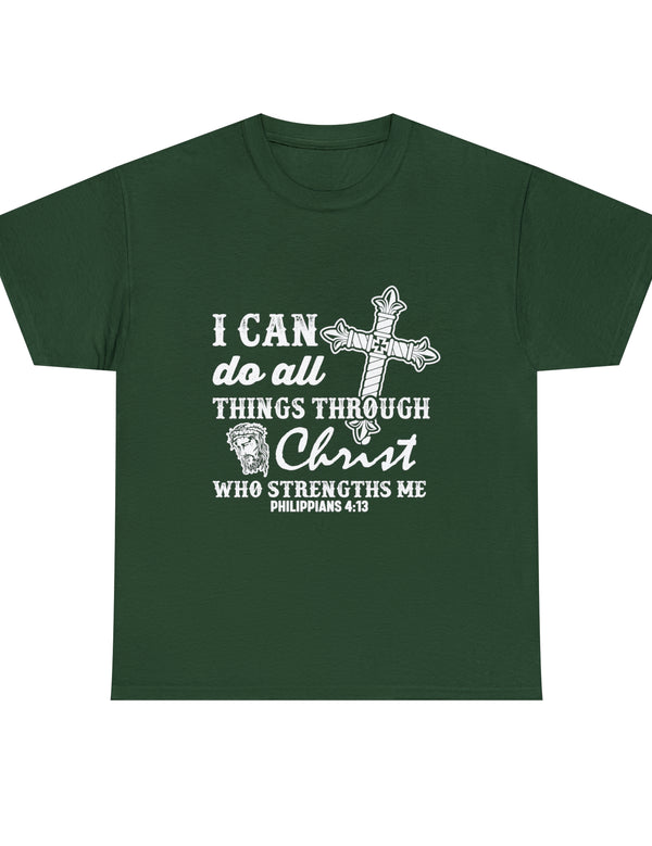 I can do all things through Christ who strengthens me. - Unisex Heavy Cotton Tee