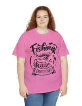 Fishing Hair, don't care! in a Heavy Cotton Tee