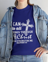 I can do all things through Christ who strengthens me. - Unisex Heavy Cotton Tee