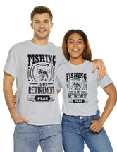 Fishing is my retirement plan! In a Unisex Heavy Cotton Tee