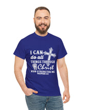 I can do all things through Christ who strengthens me. - Unisex Heavy Cotton Tee