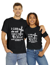 I can do all things through Christ who strengthens me. - Unisex Heavy Cotton Tee