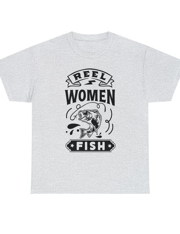 Reel Women Fish! Unisex Heavy Cotton Tee