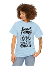 Good things come to those who bait! In a Unisex Heavy Cotton Tee