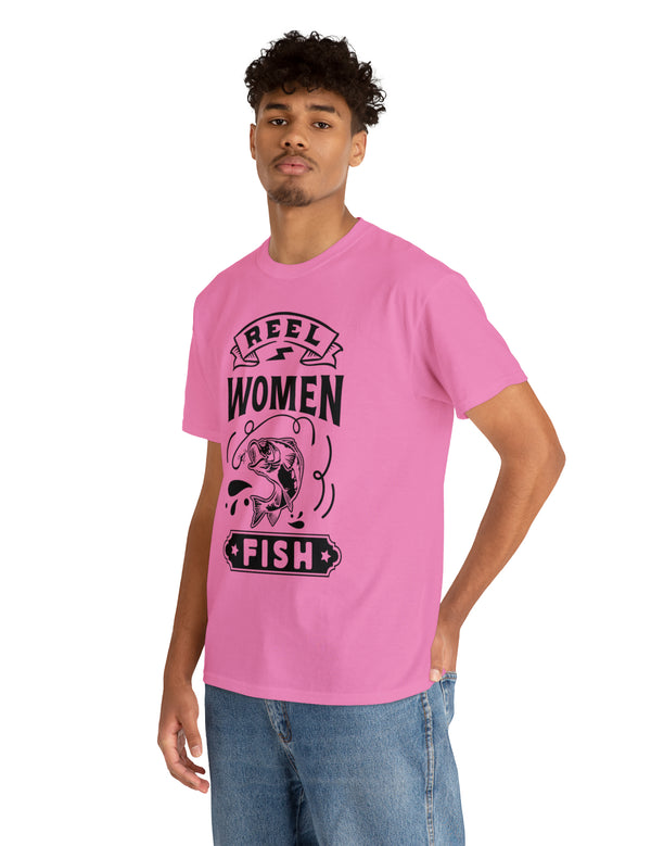 Reel Women Fish! Unisex Heavy Cotton Tee