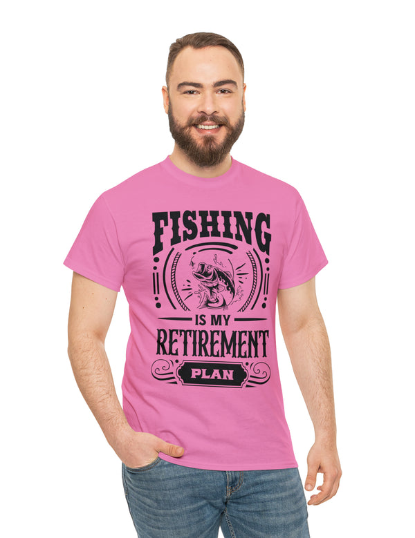 Fishing is my retirement plan! In a Unisex Heavy Cotton Tee