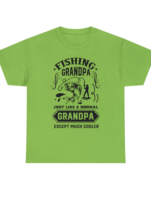 Fishing Grandpa. Just like a normal grandpa but much cooler. Unisex Heavy Cotton Tee