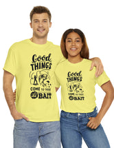 Good things come to those who bait! In a Unisex Heavy Cotton Tee