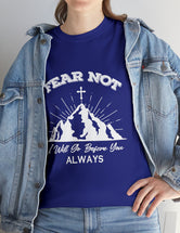 Fear not. I will go before you always. - Unisex Heavy Cotton Tee