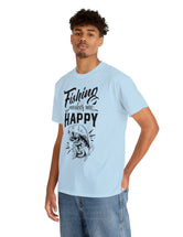 Fishing makes me Happy! In a Unisex Heavy Cotton Tee