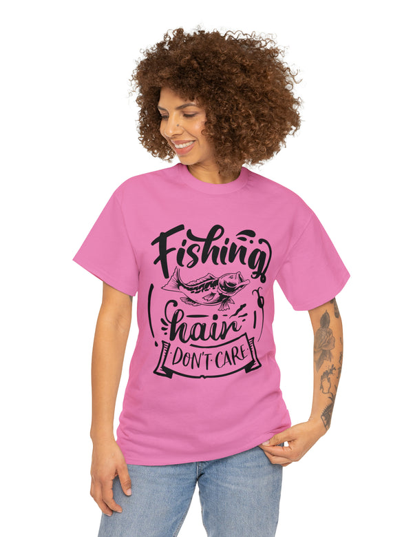 Fishing Hair, don't care! in a Heavy Cotton Tee