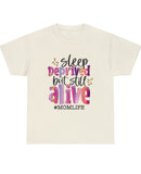 "Sleep Deprived but still alive" in a Unisex Heavy Cotton Tee