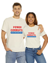 Power Corrupts! in a Unisex Heavy Cotton Tee