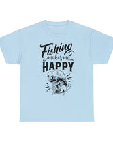 Fishing makes me Happy! In a Unisex Heavy Cotton Tee