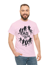 The game of Tag has never been funner! Unisex Heavy Cotton Tee