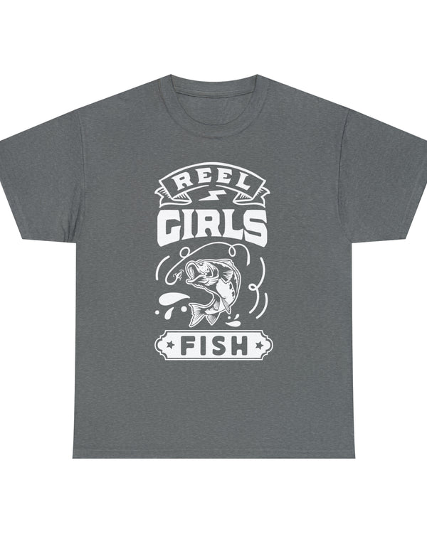 Reel Girls Fish! Unisex Heavy Cotton Tee