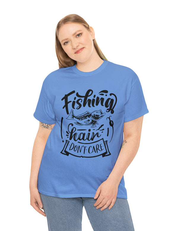 Fishing Hair, don't care! in a Heavy Cotton Tee