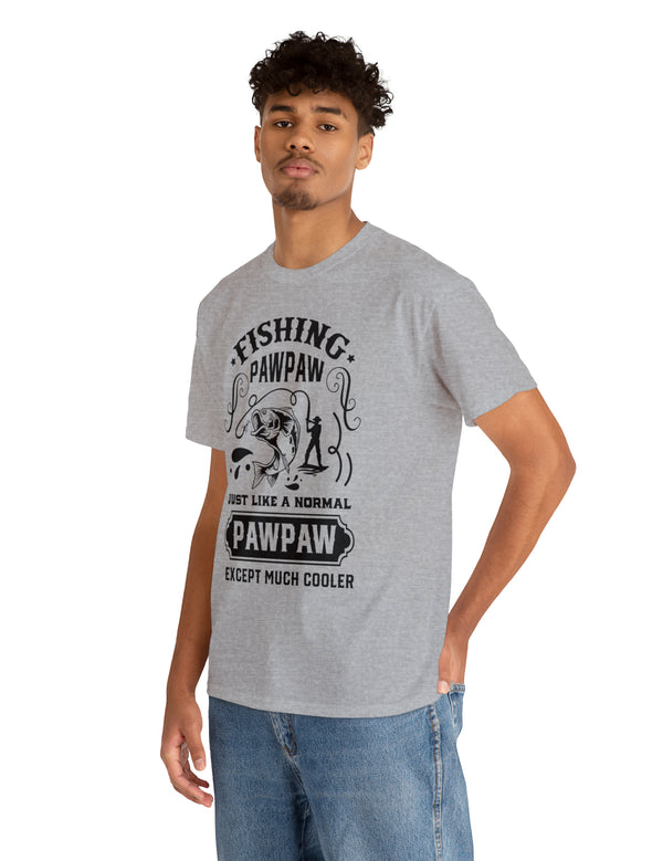 Fishing PawPaw. Just like a normal PawPaw but much cooler. Unisex Heavy Cotton Tee