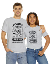 Fishing PawPaw. Just like a normal PawPaw but much cooler. Unisex Heavy Cotton Tee