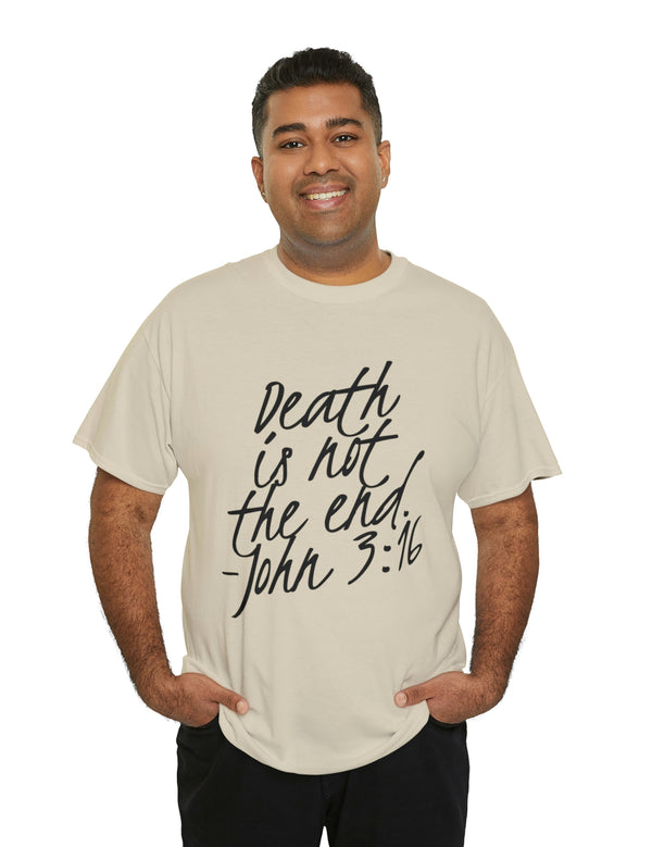 Death is not the end (Black) - John 3:16 - Unisex Heavy Cotton Tee