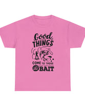 Good things come to those who bait! In a Unisex Heavy Cotton Tee