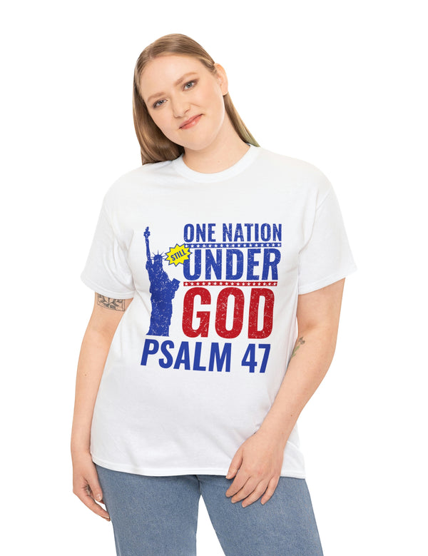 One Nation Still Under God - Psalm 47 -Unisex Heavy Cotton Tee