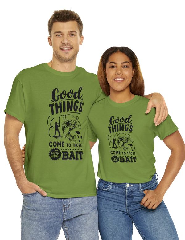 Good things come to those who bait! In a Unisex Heavy Cotton Tee