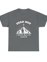 Fear not. I will go before you always. - Unisex Heavy Cotton Tee