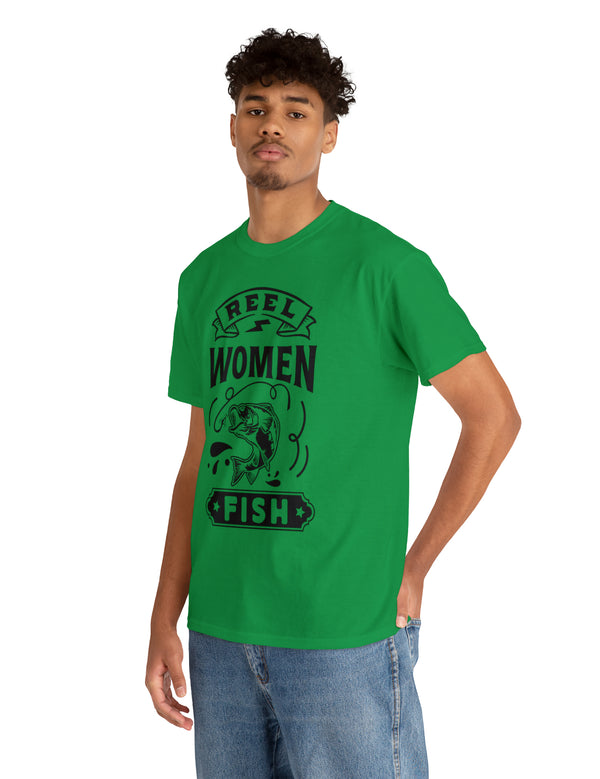 Reel Women Fish! Unisex Heavy Cotton Tee