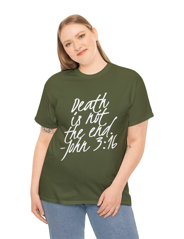 Death is not the end (White) - John 3:16 - Unisex Heavy Cotton Tee