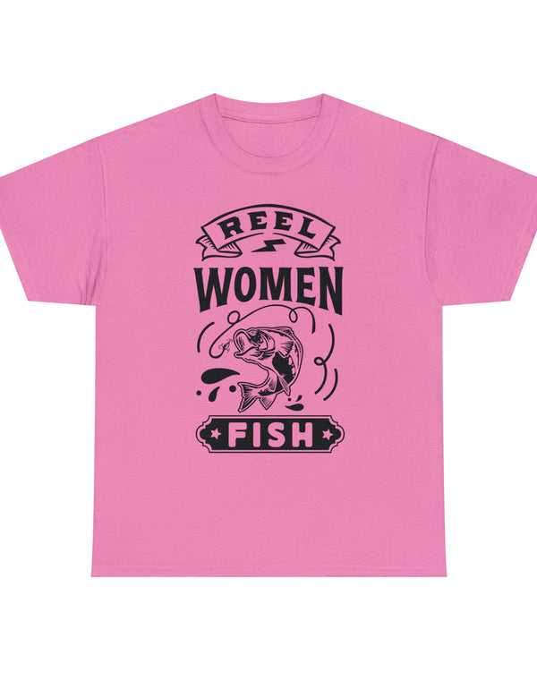 Reel Women Fish! Unisex Heavy Cotton Tee