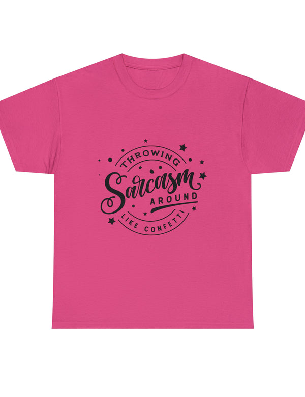 Throwing Sarcasm around like confetti! Unisex Heavy Cotton Tee